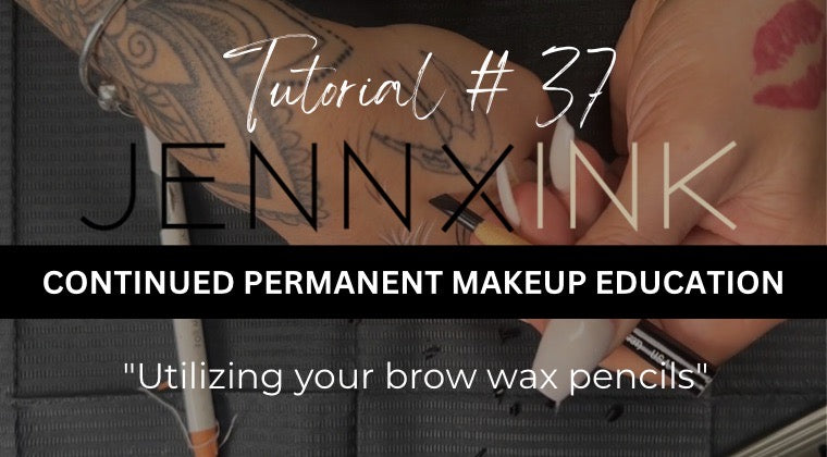 CONTINUING PERMANENT MAKEUP EDUCATION - JENNXINK PMU & ACADEMY